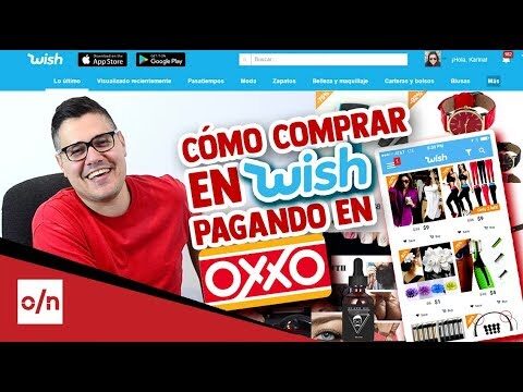 Gu&iacute;a para comprar en Wish y pagar con OXXO de forma f&aacute;cil y segura