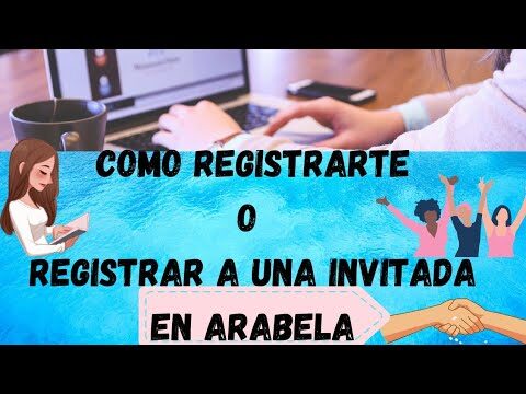 Los pasos clave para registrarse en Arabela: ¡Comienza a disfrutar de sus beneficios!