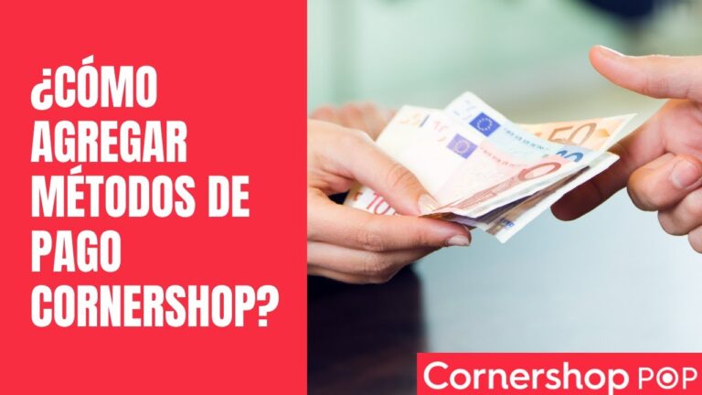 Formas de pago en Cornershop: Una gu&iacute;a completa