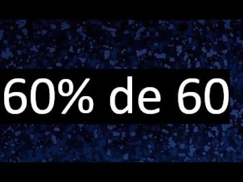 &iquest;Cu&aacute;l es el porcentaje de 60?