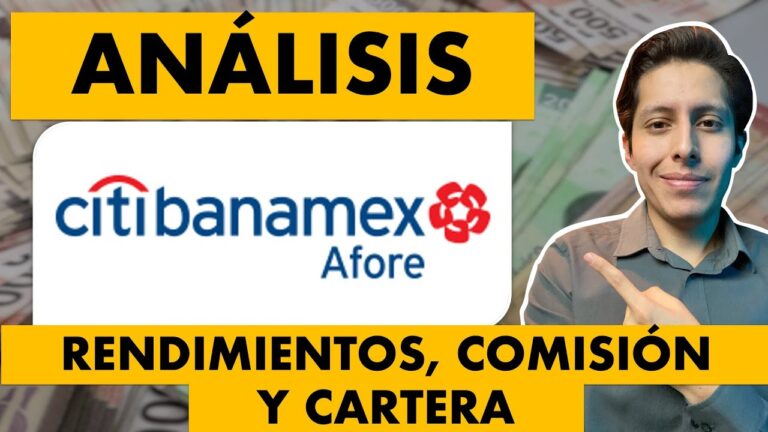 Opiniones sobre Afore Banamex: An&aacute;lisis y Perspectivas