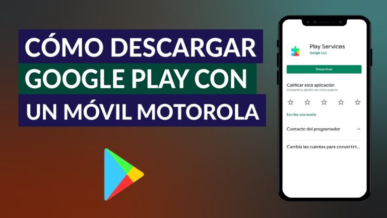 Guía rápida para instalar Play Store en tu celular Motorola