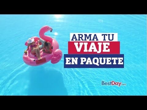 Los mejores paquetes de viaje en BestDay.com.mx